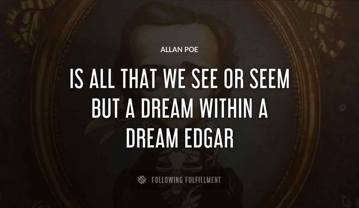is all that we see or seem but a dream within a dream edgar Allan Poe quote