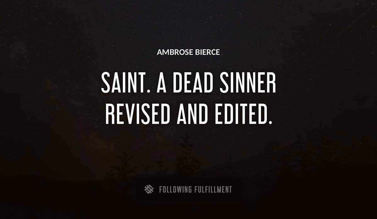 saint a dead sinner revised and edited Ambrose Bierce quote