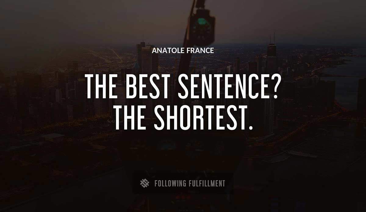 the best sentence the shortest Anatole France quote