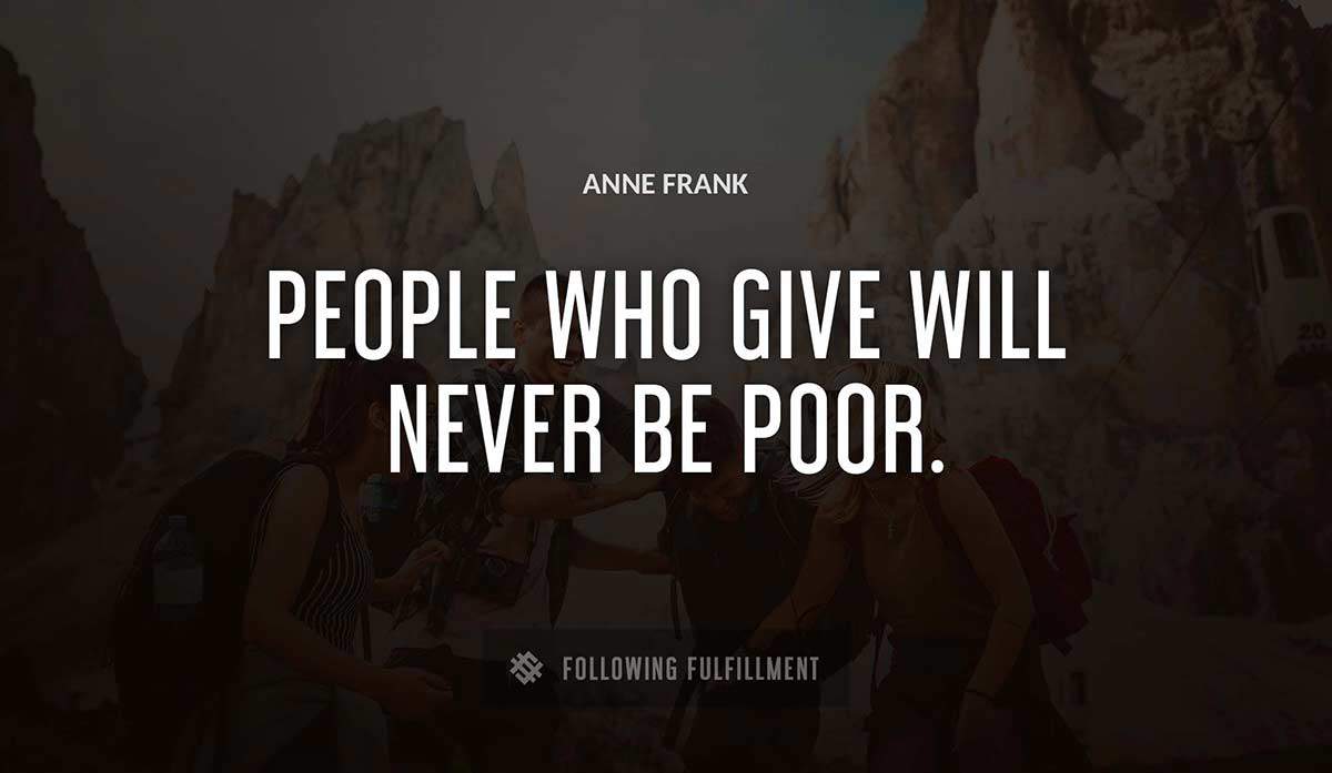 people who give will never be poor Anne Frank quote