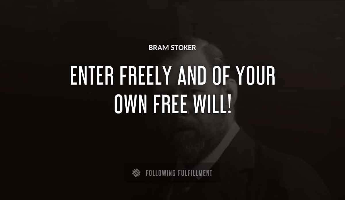 enter freely and of your own free will Bram Stoker quote