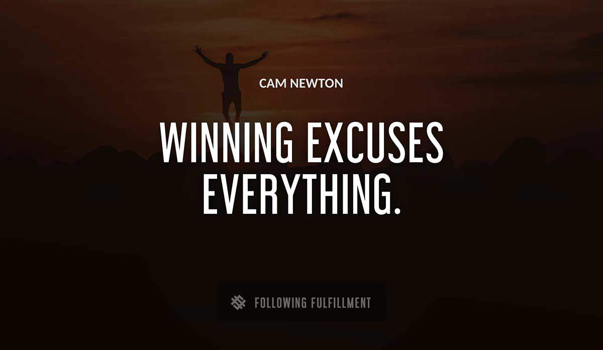 winning excuses everything Cam Newton quote