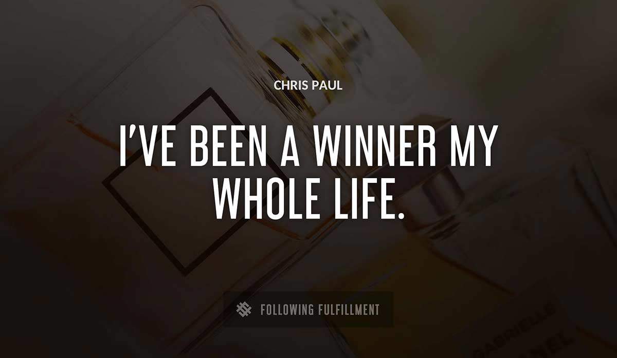i ve been a winner my whole life Chris Paul quote