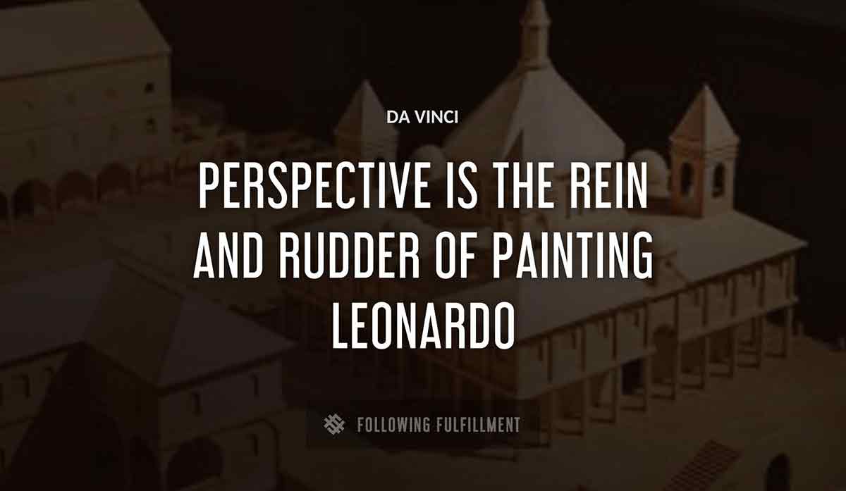 perspective is the rein and rudder of painting leonardo Da Vinci quote