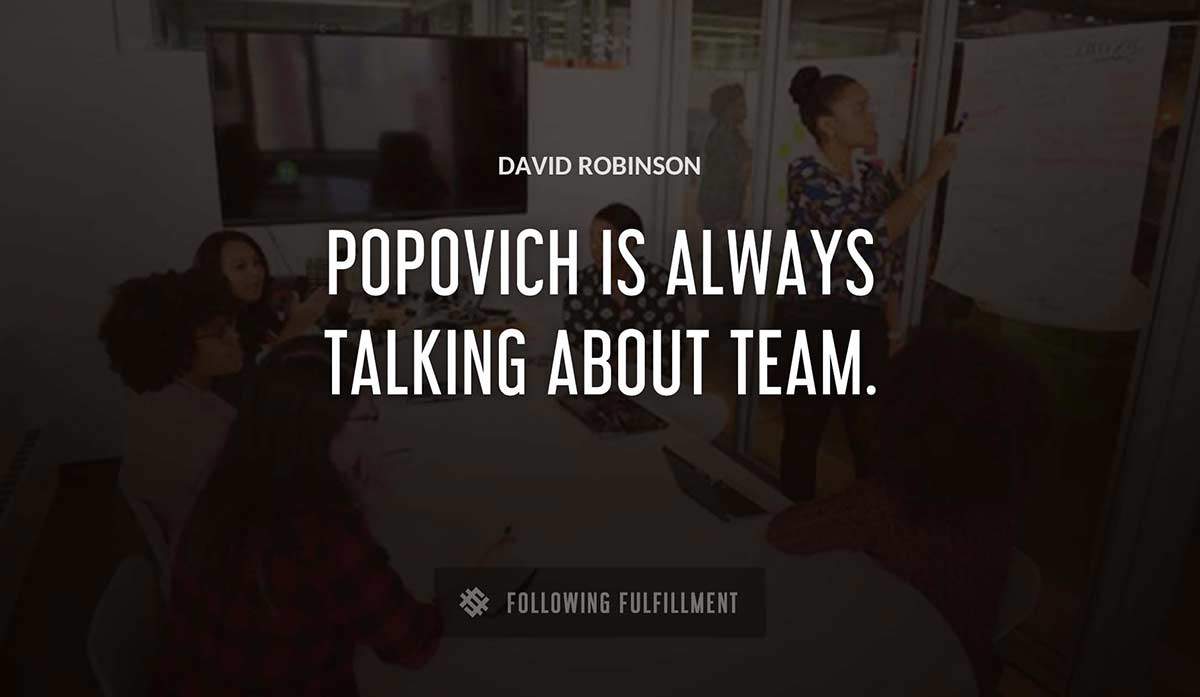 popovich is always talking about team David Robinson quote