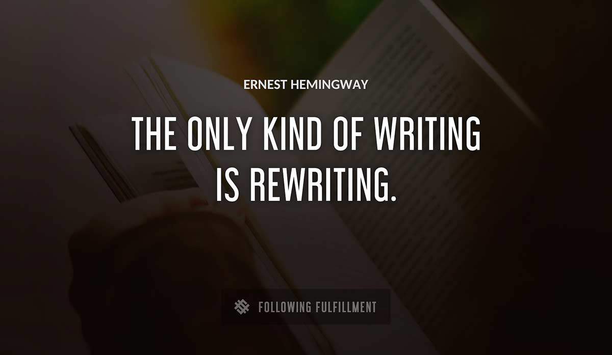 the only kind of writing is rewriting Ernest Hemingway quote