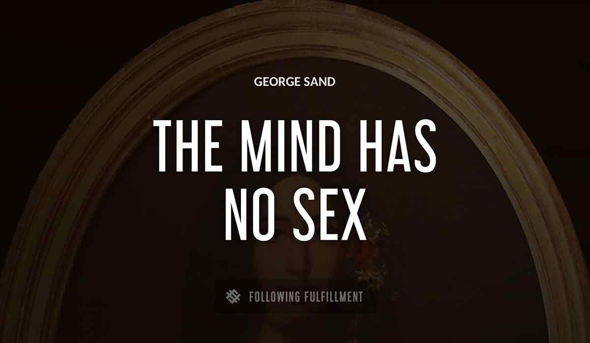 the mind has no sex George Sand quote