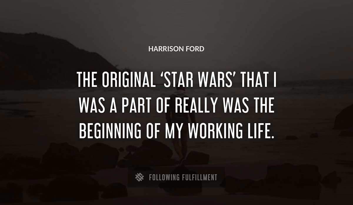 The Best Harrison Ford Quotes The Best Harrison Ford Quotes