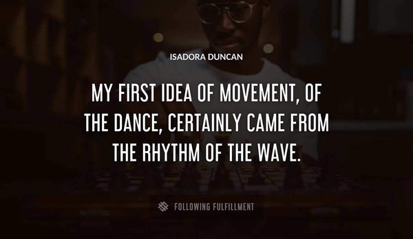 The Best Isadora Duncan Quotes