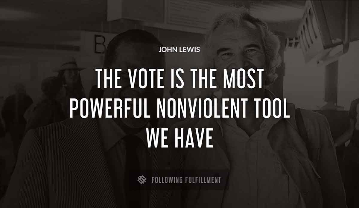 the vote is the most powerful nonviolent tool we have John Lewis quote