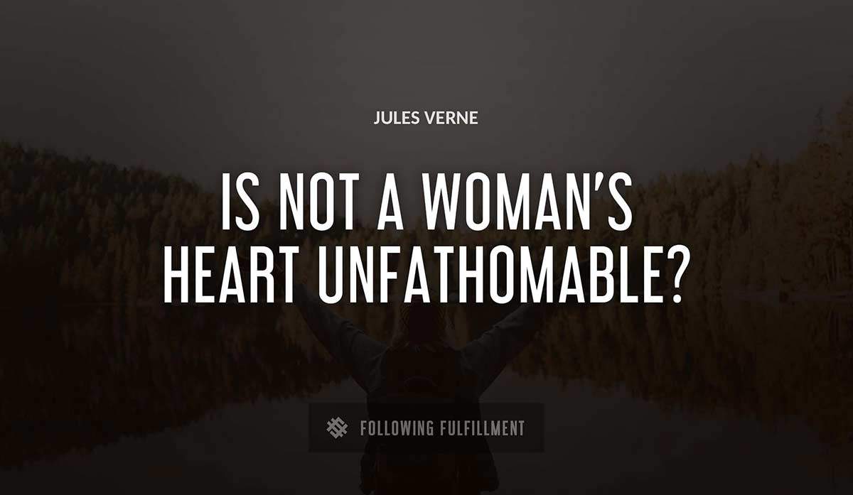 is not a woman s heart unfathomable Jules Verne quote