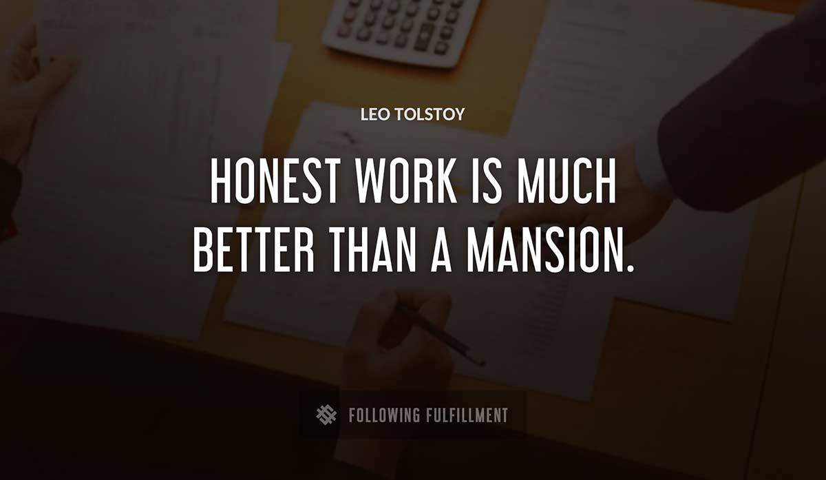 honest work is much better than a mansion Leo Tolstoy quote