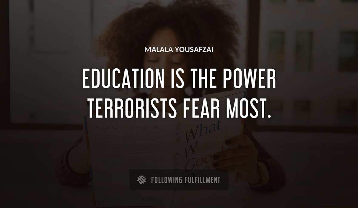 education is the power terrorists fear most Malala Yousafzai quote