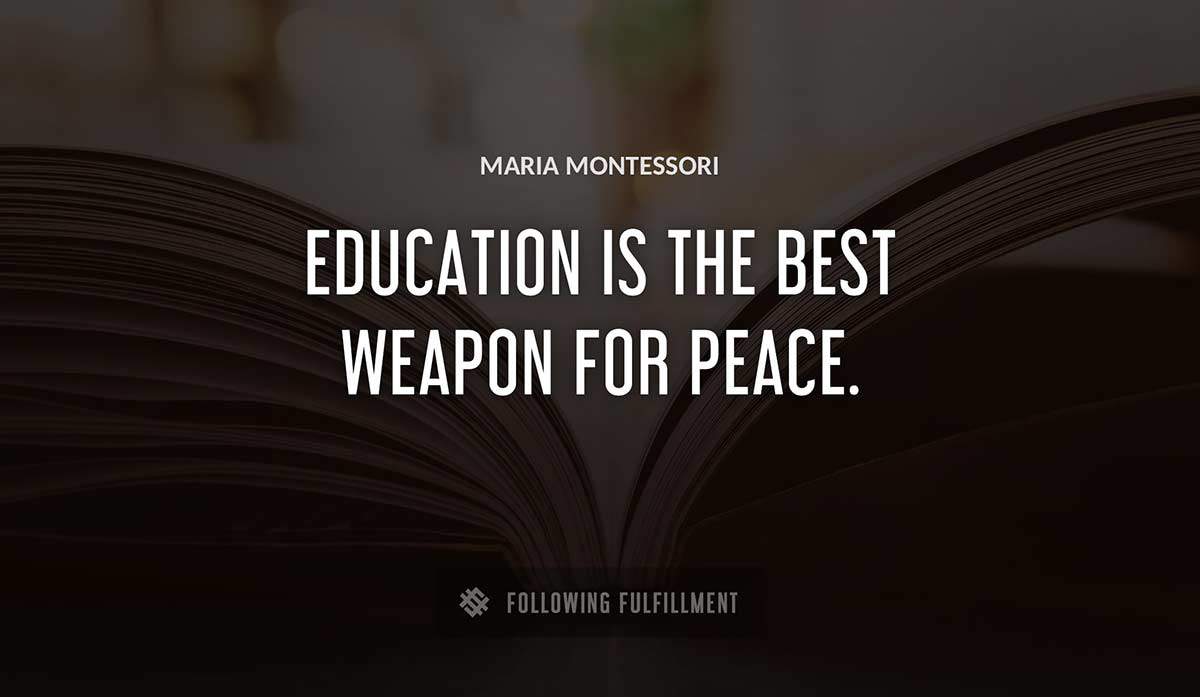 education is the best weapon for peace Maria Montessori quote