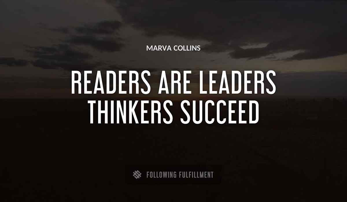 readers are leaders thinkers succeed Marva Collins quote
