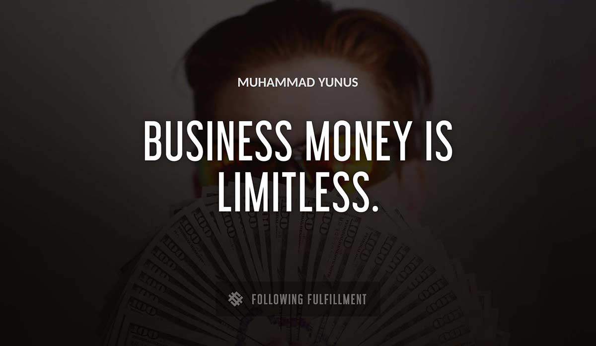 business money is limitless Muhammad Yunus quote