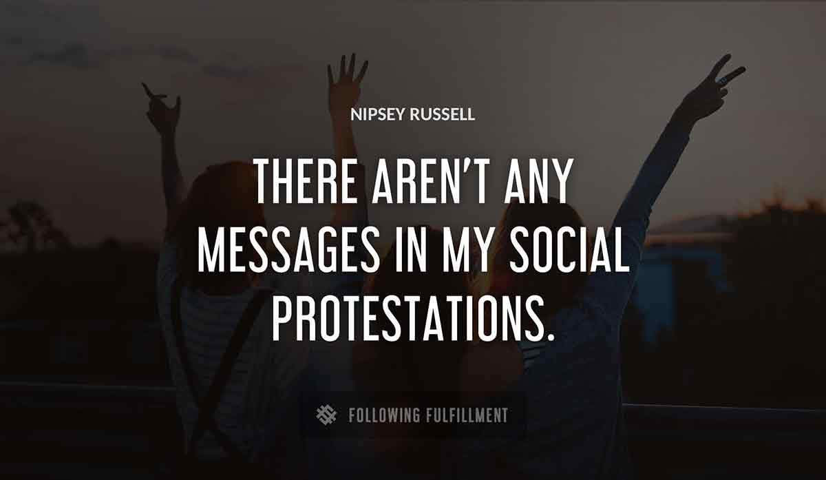 there aren t any messages in my social protestations Nipsey Russell quote