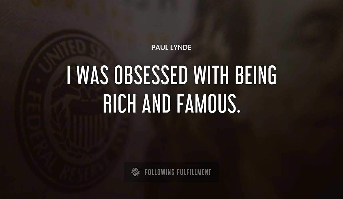 i was obsessed with being rich and famous Paul Lynde quote