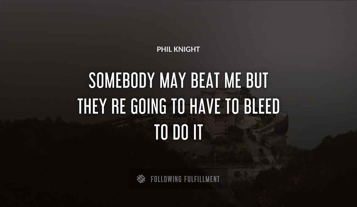 Phil knight outlet quotes