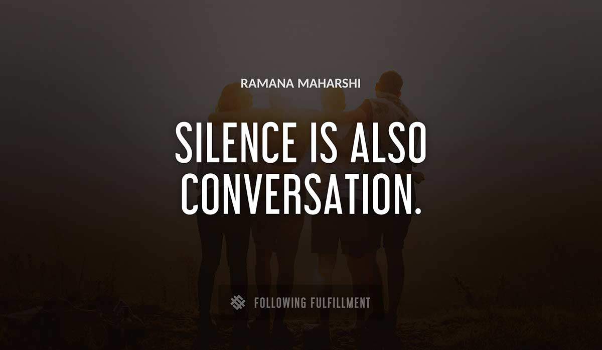 silence is also conversation Ramana Maharshi quote