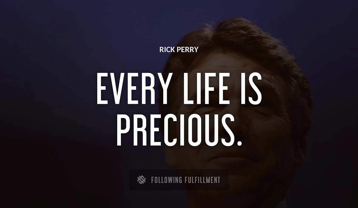 every life is precious Rick Perry quote