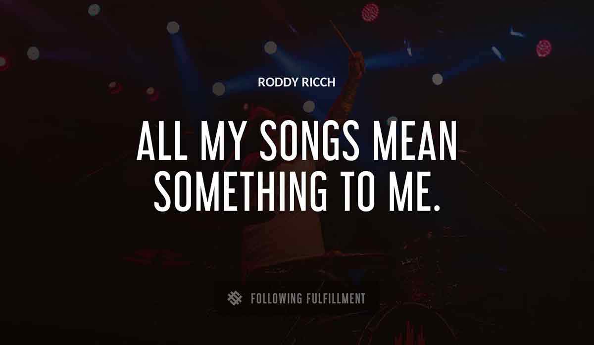 all my songs mean something to me Roddy Ricch quote