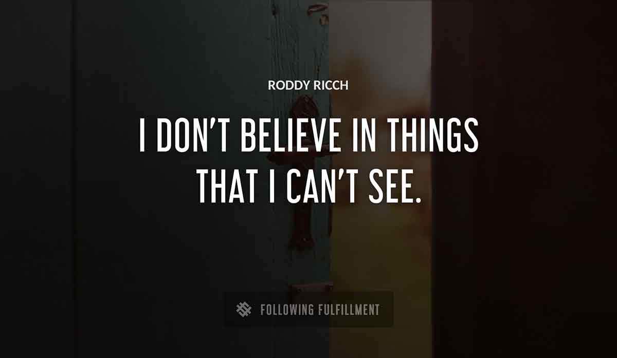 i don t believe in things that i can t see Roddy Ricch quote