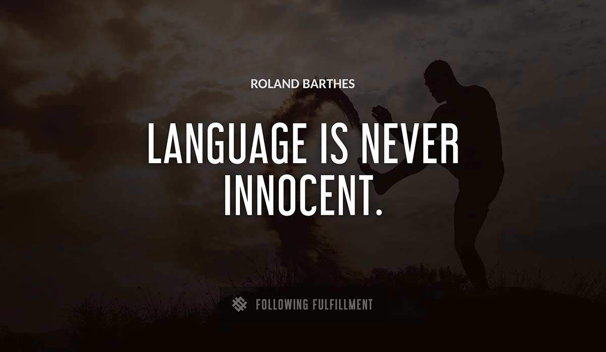 language is never innocent Roland Barthes quote