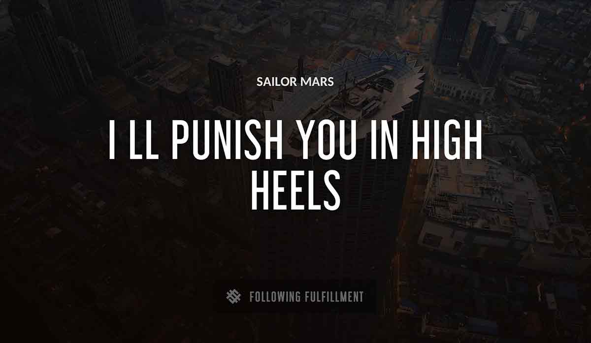 i ll punish you in high heels Sailor Mars quote