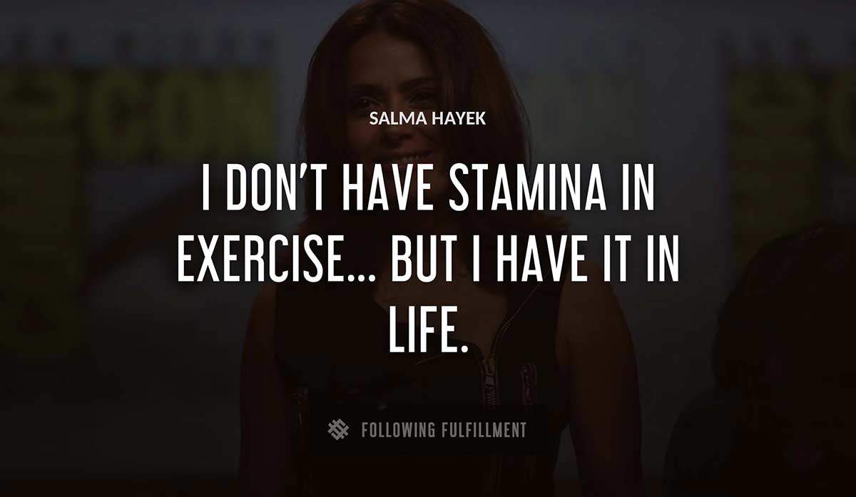 The Best Salma Hayek Quotes