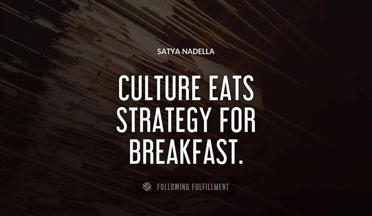 culture eats strategy for breakfast Satya Nadella quote