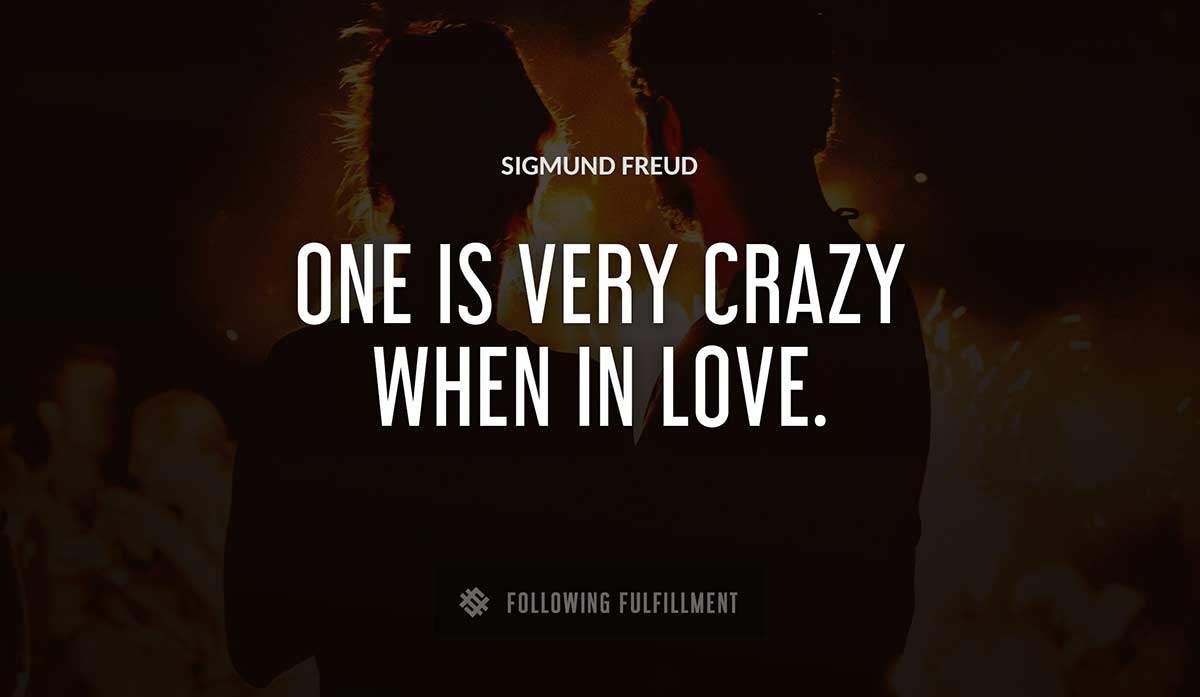 one is very crazy when in love Sigmund Freud quote