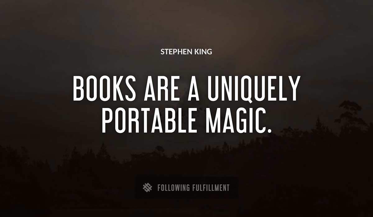 books are a uniquely portable magic Stephen King quote