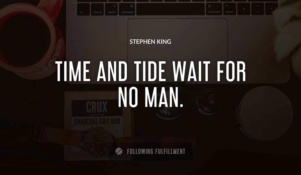time and tide wait for no man Stephen King quote