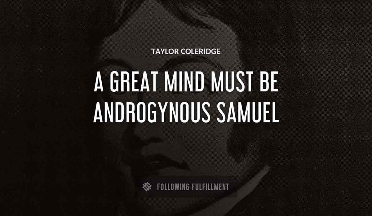 a great mind must be androgynous samuel Taylor Coleridge quote