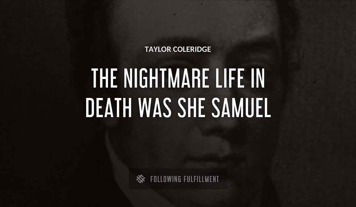 the nightmare life in death was she samuel Taylor Coleridge quote