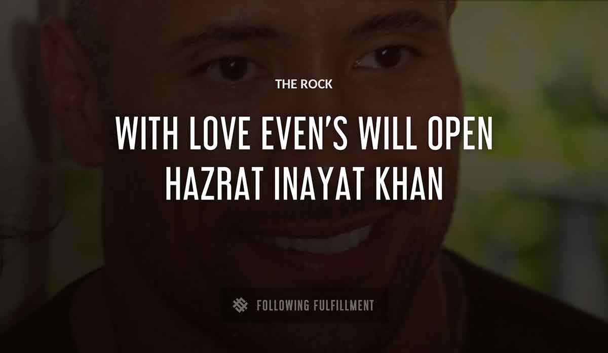 with love even The Rocks will open hazrat inayat khan quote