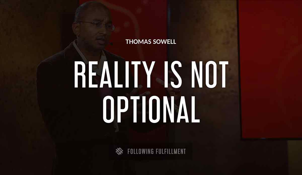 reality is not optional Thomas Sowell quote