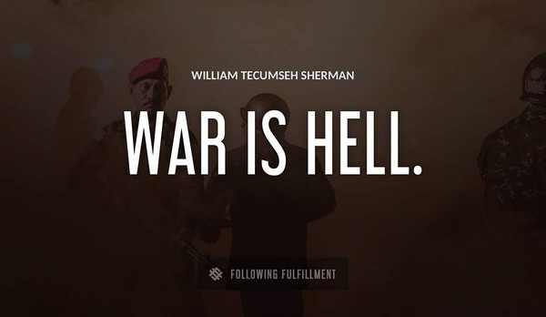 The Best William Tecumseh Sherman Quotes