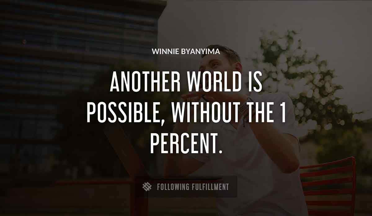 another world is possible without the 1 percent Winnie Byanyima quote
