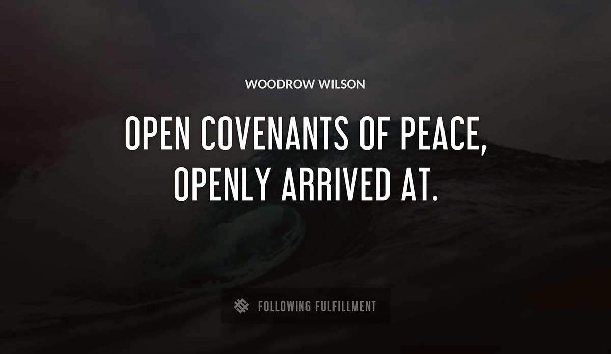 open covenants of peace openly arrived at Woodrow Wilson quote