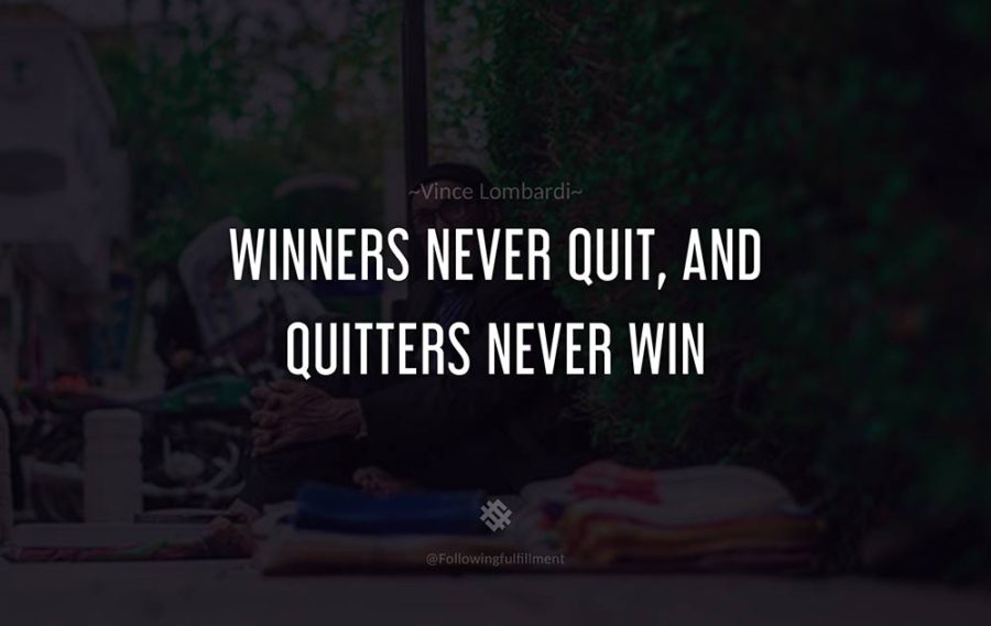 attitude quote Winners never quit and quitters never win