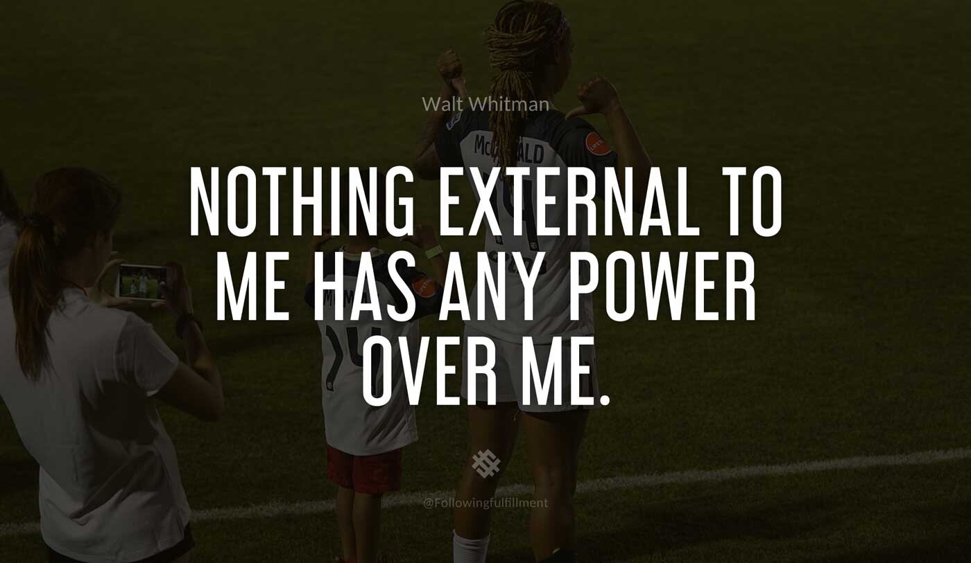 LAW OF ATTRACTION quote Nothing external to me has any power over me