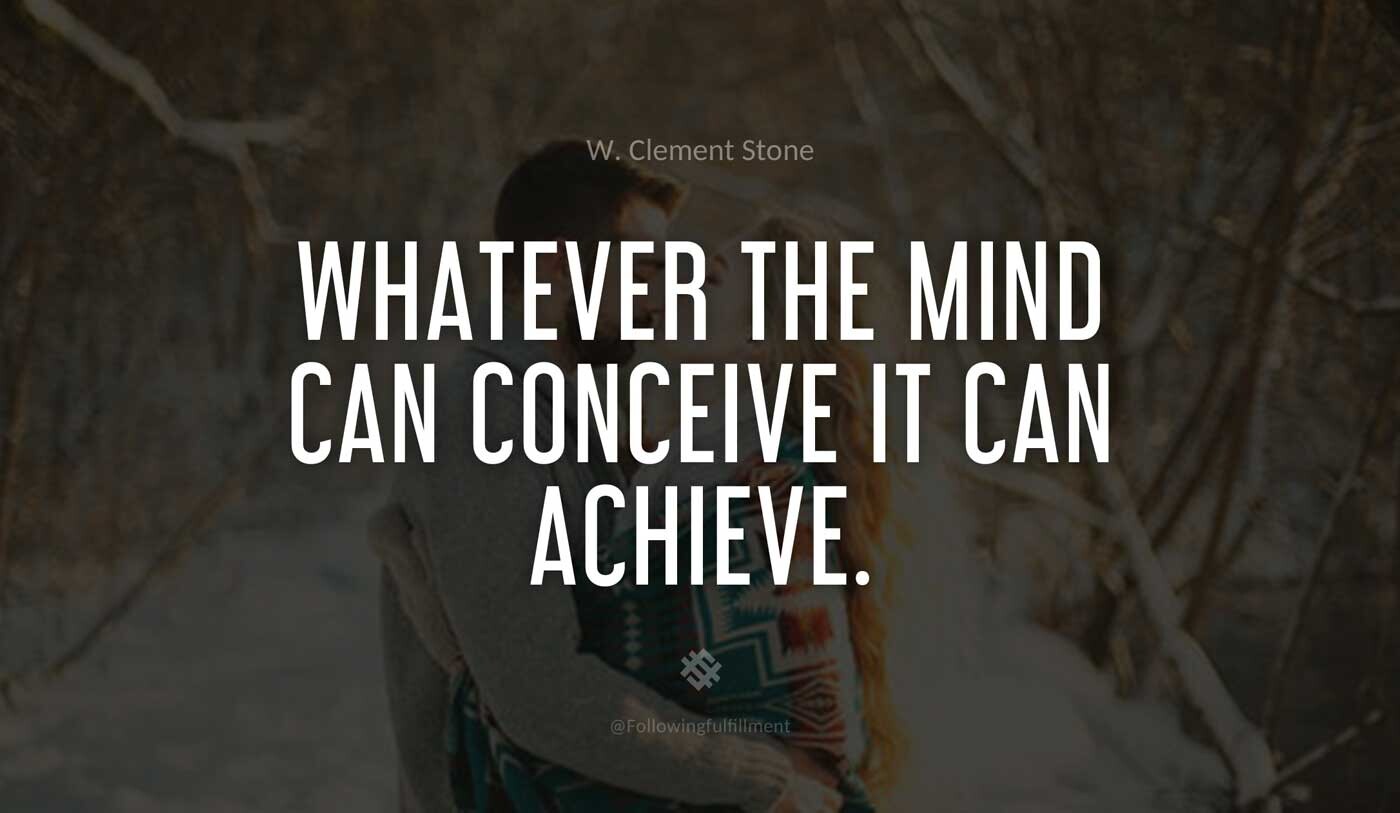 LAW OF ATTRACTION quote Whatever the mind can conceive it can achieve