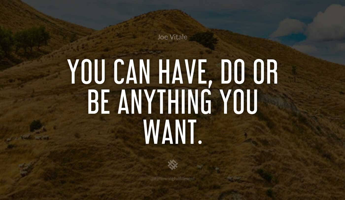 LAW OF ATTRACTION quote You can have do or be anything you want