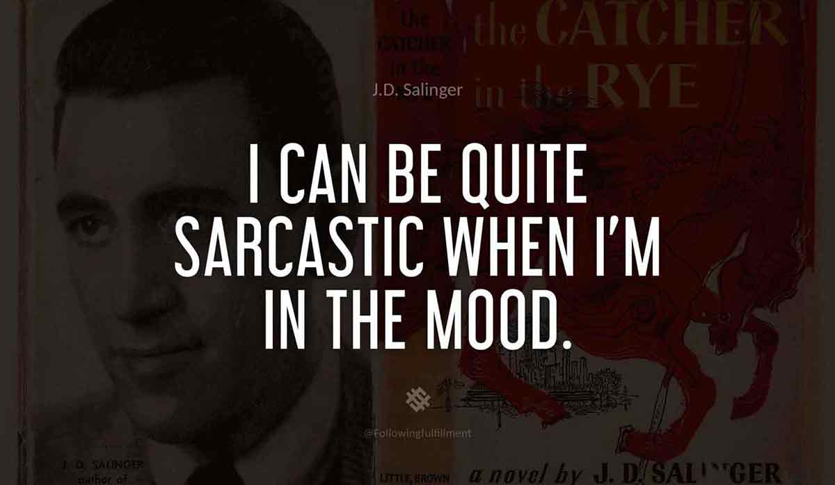 I-can-be-quite-sarcastic-when-I'm-in-the-mood.-catcher-in-the-rye--quote.jpg