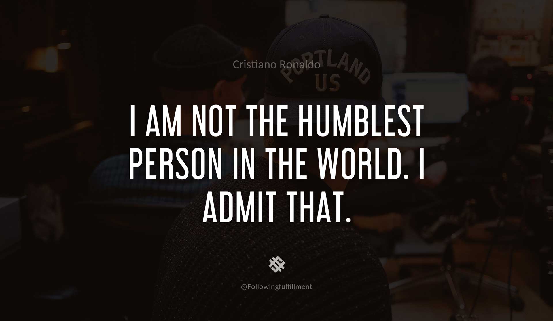 I-am-not-the-humblest-person-in-the-world.-I-admit-that.-CRISTIANO-RONALDO-Quote.jpg