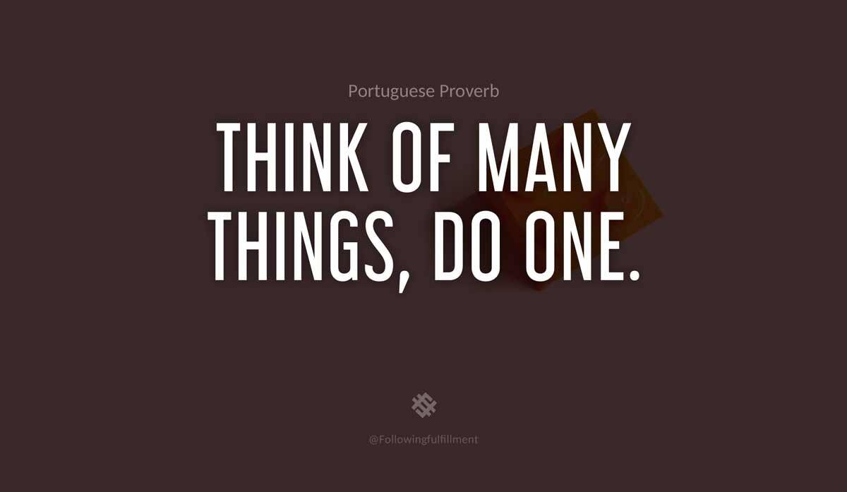 Think of many things do one