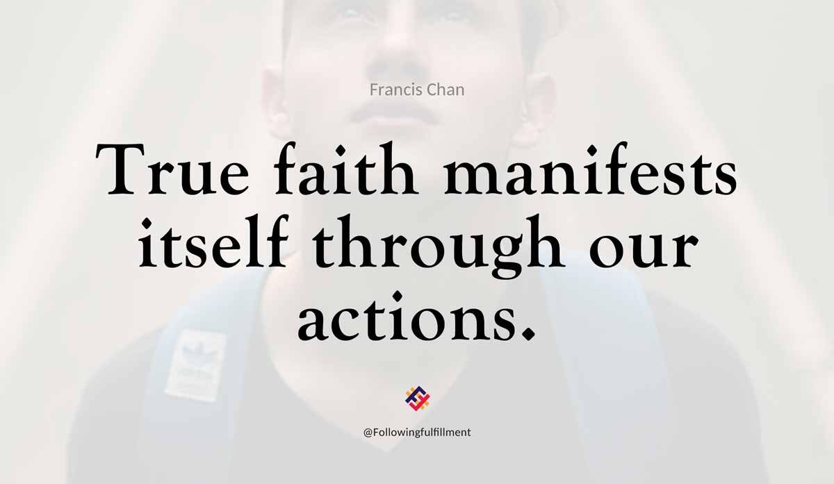 True faith manifests itself through our actions