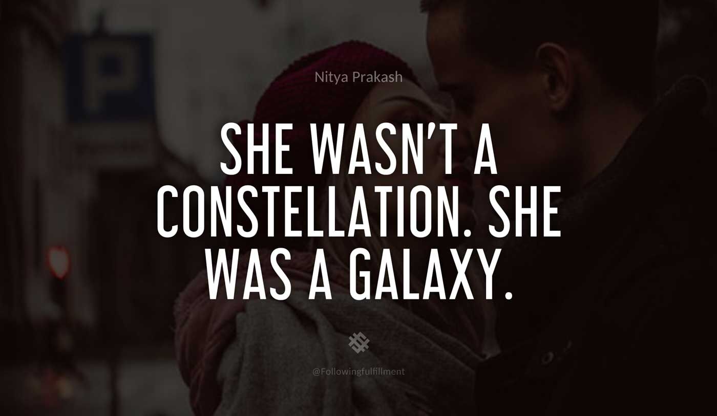 galaxy quote She wasnt a constellation